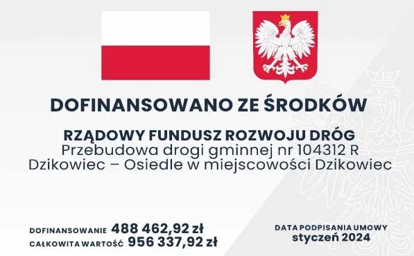 Tablica informacyjna o dofinansowaniu zadania pn.: „przebudowa drogi gminnej nr 104 312R Dzikowiec- Osiedle w miejscowości Dzikowiec” w ramach Rządowego Funduszu Rozowju Dróg