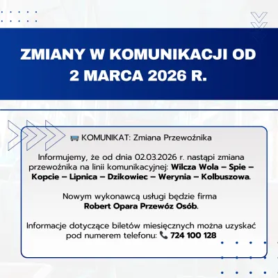 Plakaat zmiana przewoźnik od Informujemy, że od dnia 02.03.2026 r. nastąpi zmiana przewoźnika na linii komunikacyjnej: Wilcza Wola &ndash; Spie &ndash; Kopcie &ndash; Lipnica &ndash; Dzikowiec &ndash; Werynia &ndash; Kolbuszowa.