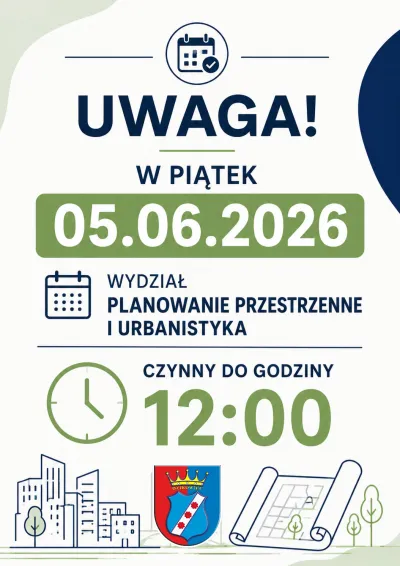  zdjęcie do artykułu Godziny urzędowania Wydziału Planowania Przestrzennego i Urbanistyki w dniu 5.06.2026