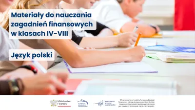 Materialy do nauczania zagadnien finansowych w klasach IV-VIII jezyk polski