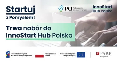 zdjęcie do
														 artykułu: Ostatni nabór do programu InnoStart Hub Polska