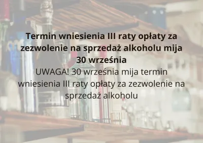 zdjęcie do artykułu: Termin wniesienia III raty opłaty za zezwolenie na sprzedaż alkoholu